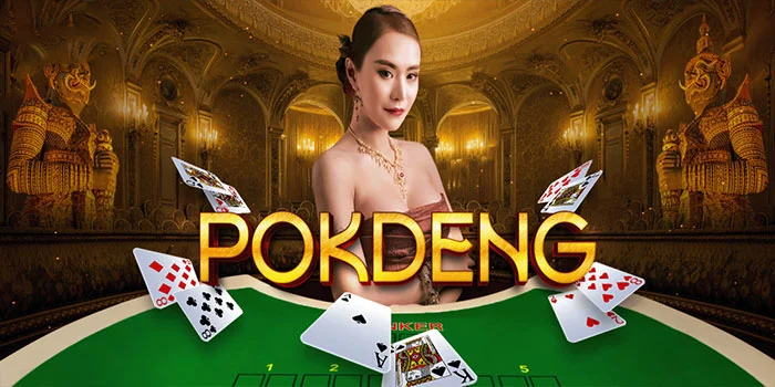 PokDeng – Casino Terlaris Mudah Mendapatkan Jackpot Besar