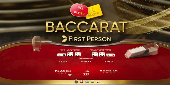 Baccarat First Person - Strategi Sukses Untuk Mengalahkan Meja dan Menang Besar