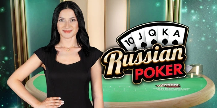 Masuki Dunia Russian Poker Tempat Para Juara Dilahirkan